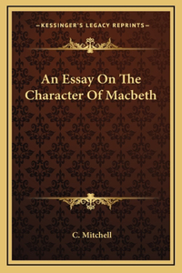 An Essay On The Character Of Macbeth