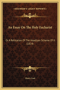 An Essay On The Holy Eucharist