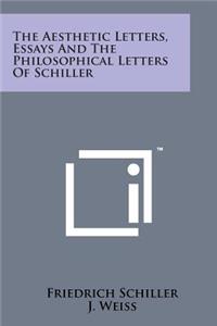 Aesthetic Letters, Essays and the Philosophical Letters of Schiller