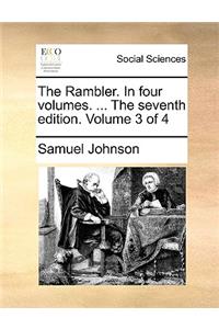 The Rambler. in Four Volumes. ... the Seventh Edition. Volume 3 of 4