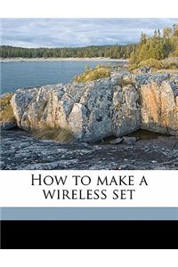 How to Make a Wireless Set