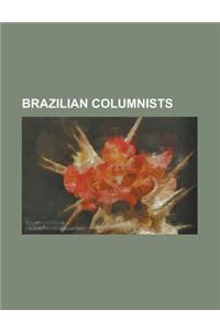 Brazilian Columnists: Adalgisa Nery, Aecio Neves, Alexandre Hohagen, Alex Atala, Andre Jung, Arnaldo Jabor, Carlos Heitor Cony, Celso Amorim