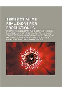 Series de Anime Realizadas Por Production I.G
