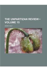 The Unpartizan Review (Volume 15)