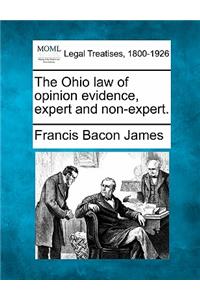 Ohio Law of Opinion Evidence, Expert and Non-Expert.