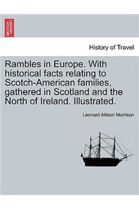 Rambles in Europe. with Historical Facts Relating to Scotch-American Families, Gathered in Scotland and the North of Ireland. Illustrated.