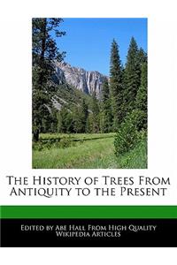 The History of Trees from Antiquity to the Present