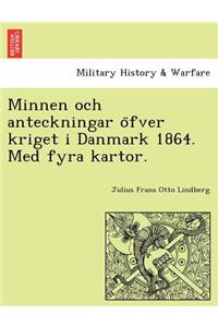 Minnen Och Anteckningar O Fver Kriget I Danmark 1864. Med Fyra Kartor.