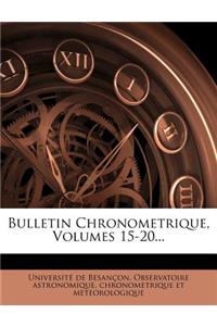 Bulletin Chronometrique, Volumes 15-20...