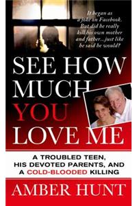 See How Much You Love Me