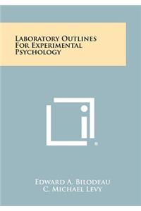 Laboratory Outlines for Experimental Psychology