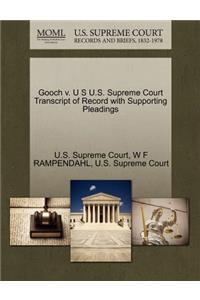 Gooch V. U S U.S. Supreme Court Transcript of Record with Supporting Pleadings