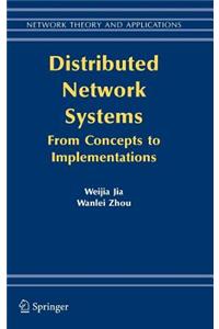 Distributed Network Systems: From Concepts to Implementations