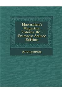 MacMillan's Magazine, Volume 82