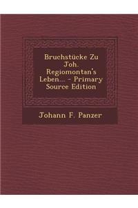 Bruchstucke Zu Joh. Regiomontan's Leben...