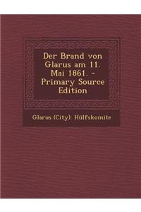 Der Brand Von Glarus Am 11. Mai 1861.