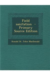 Field Sanitation - Primary Source Edition