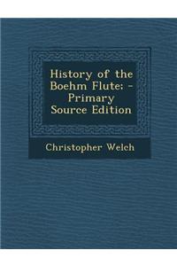 History of the Boehm Flute;
