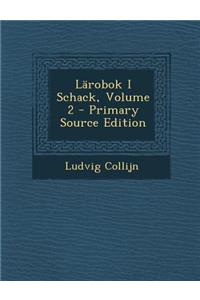 Larobok I Schack, Volume 2 - Primary Source Edition