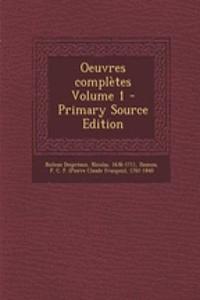Oeuvres Completes Volume 1 - Primary Source Edition