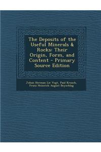 The Deposits of the Useful Minerals & Rocks: Their Origin, Form, and Content