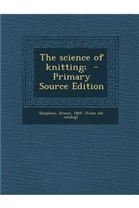 The Science of Knitting;