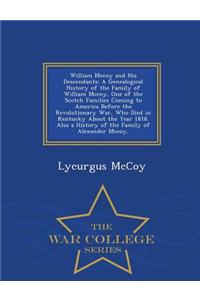 William McCoy and His Descendants: A Genealogical History of the Family of William McCoy, One of the Scotch Families Coming to America Before the Revolutionary War, Who Died in Kentucky about the Year 1818. Also a History of the Family of Alexander