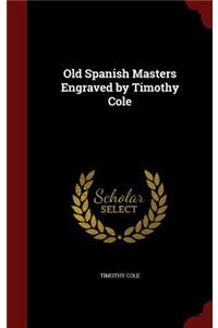 Old Spanish Masters Engraved by Timothy Cole