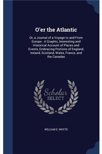 O'er the Atlantic