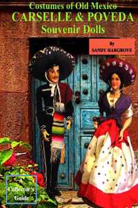 Costumes of Old Mexico Carselle & Poveda Souvenir Dolls