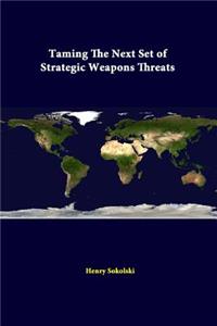 Taming The Next Set Of Strategic Weapons Threats