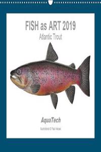 Fish as Art 2019 Atlantic Trout 2019