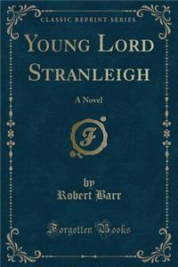 Young Lord Stranleigh