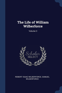 Life of William Wilberforce; Volume 3