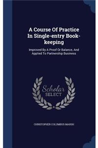 A Course Of Practice In Single-entry Book-keeping