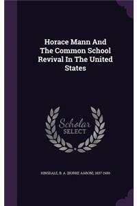 Horace Mann And The Common School Revival In The United States