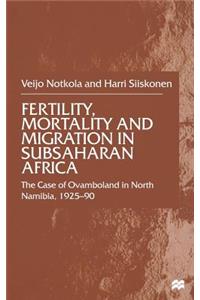 Fertility, Mortality and Migration in SubSaharan Africa