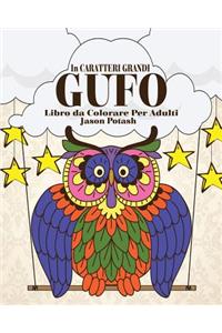 Gufo Libro da Colorare per Adulti ( In Caraterri Grandi )