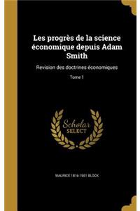 Les progrès de la science économique depuis Adam Smith
