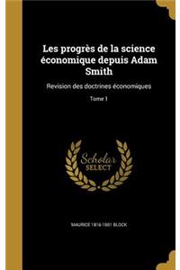 Les progrès de la science économique depuis Adam Smith