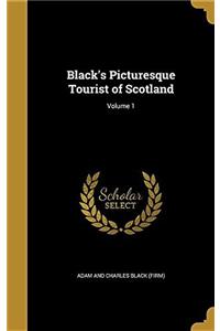 BLACK'S PICTURESQUE TOURIST OF SCOTLAND