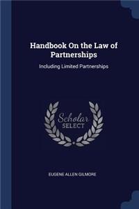 Handbook On the Law of Partnerships