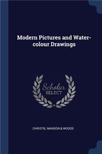 Modern Pictures and Water-Colour Drawings