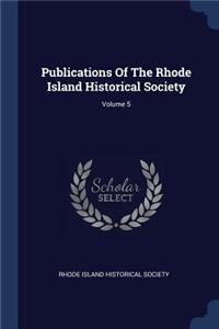Publications Of The Rhode Island Historical Society; Volume 5