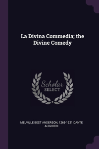 La Divina Commedia; the Divine Comedy
