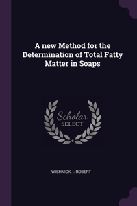 new Method for the Determination of Total Fatty Matter in Soaps