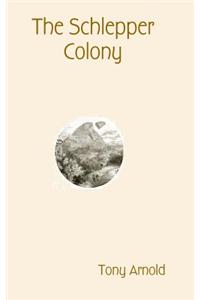 The Schlepper Colony