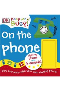 Keep Me Busy on the Phone