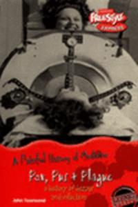 Freestyle Express: Painful History Medicine: Pox, Pus & Plague: Disease Paperback