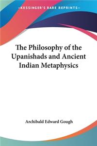 Philosophy of the Upanishads and Ancient Indian Metaphysics